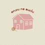 anzu no ouchi